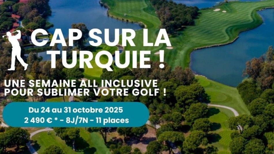 La Turquie vous attend pour sublimer votre golf !